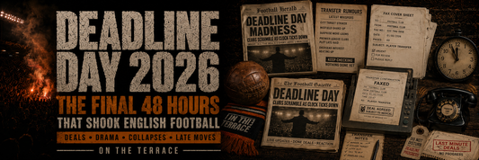 Deadline Day 2026: The Final 48 Hours That Shook English Football