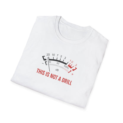 Folded white t-shirt with sound meter graphic and 'This Is Not A Drill' slogan