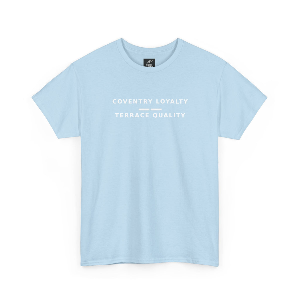 Sky blue Coventry Loyalty, Terrace Quality T-shirt, front view with white lettering